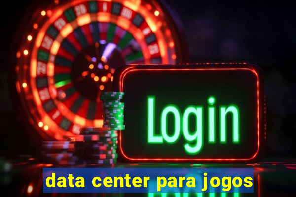 data center para jogos